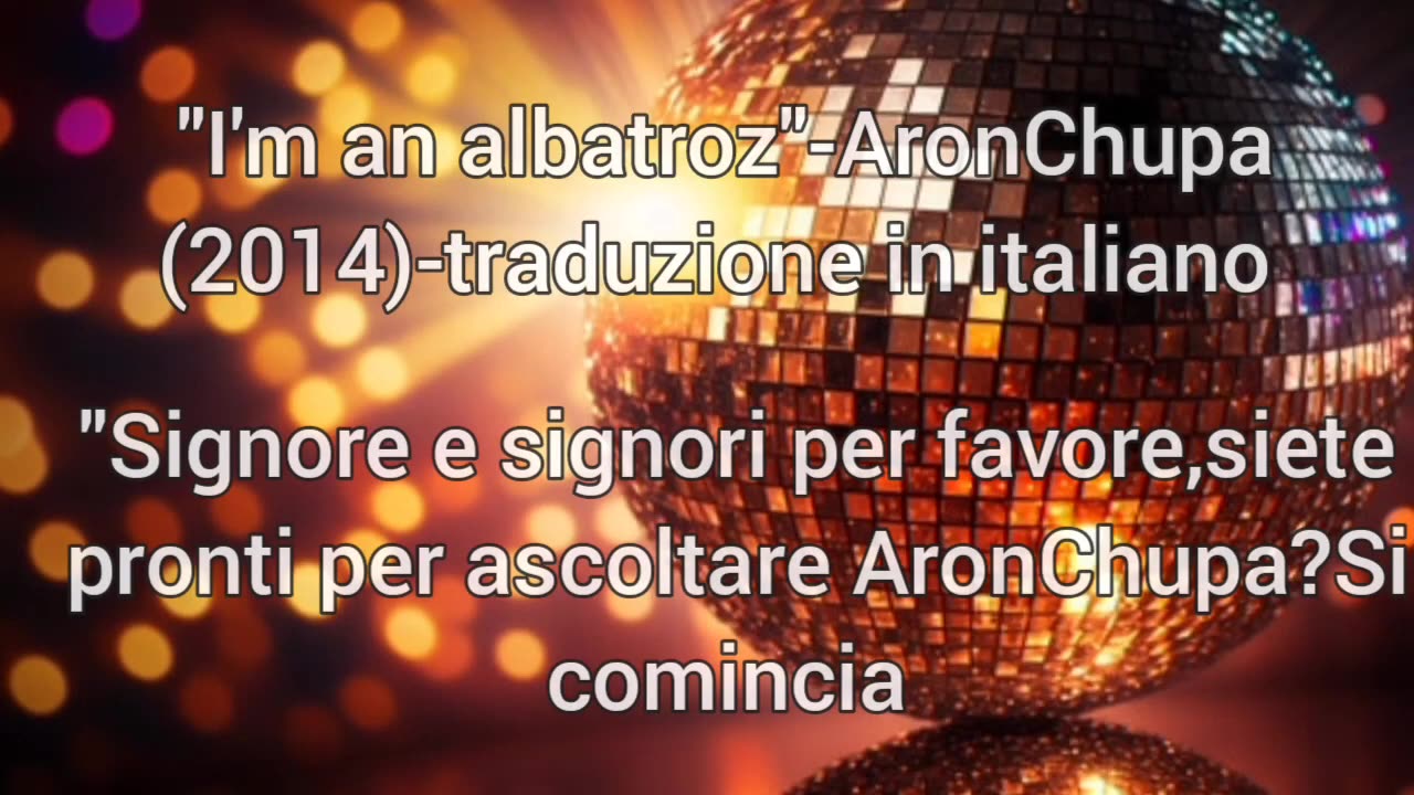 "I'm an albatroz"-AronChupa (2014)-traduzione in italiano