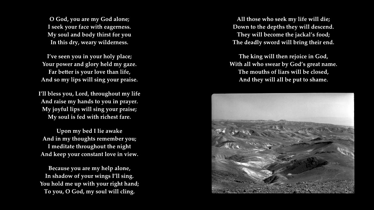 Psalm 63 "O God, you are my God alone; I seek your face with eagerness." Tune: Walton. Sing Psalms.