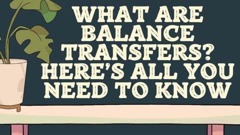 What are Balance Transfers? Here’s All You Need to Know