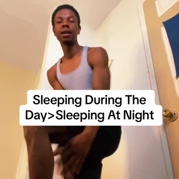 Sleeping During The Day V.s. Sleeping At Night