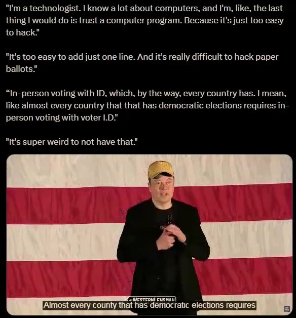 ELON MUSK. LISTEN TO HIM TELLING: DO NOT TRUST COMPUTERS TO DECIDE ELECTIONS.