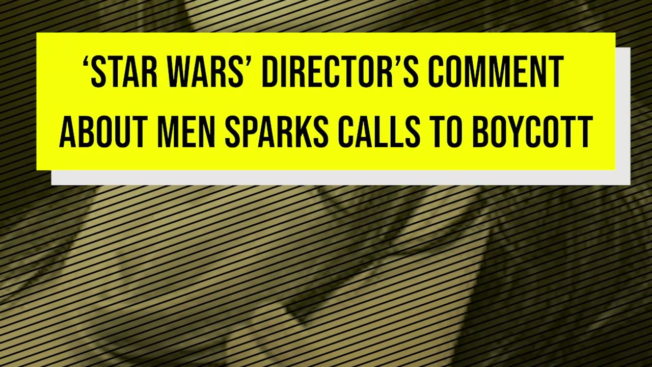 Star Wars Director Aims to Make Men "Uncomfortable"