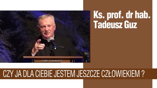 Ks. prof. dr hab. Tadeusz Guz – Władza doprowadza nas do skrajnego zniewolenia!