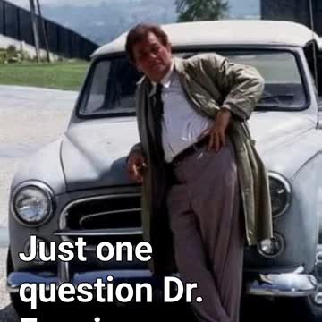 Columbo asks fauci one more question