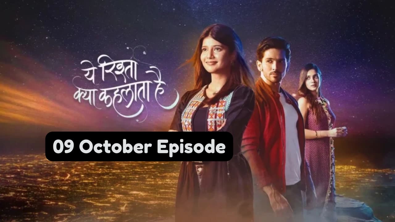 Yeh Rishta Kya Kehlata Hai 9th October 2024 Episode | YRKKH Today NEW PROMO