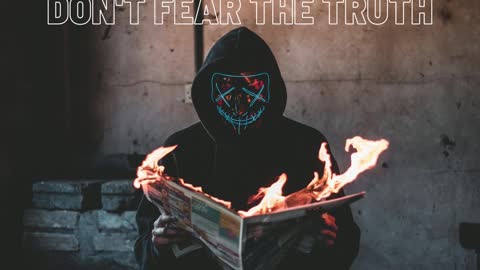 Don't Fear The Truth