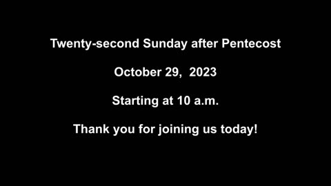 Twenty-second Sunday after Pentecost 10/29/2023