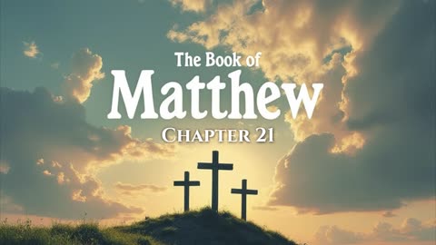 Matthew 21 - The Bible on Rumble