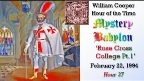Bill Cooper Mystery Babylon Hour 37 Rose Cross College 1 of 3