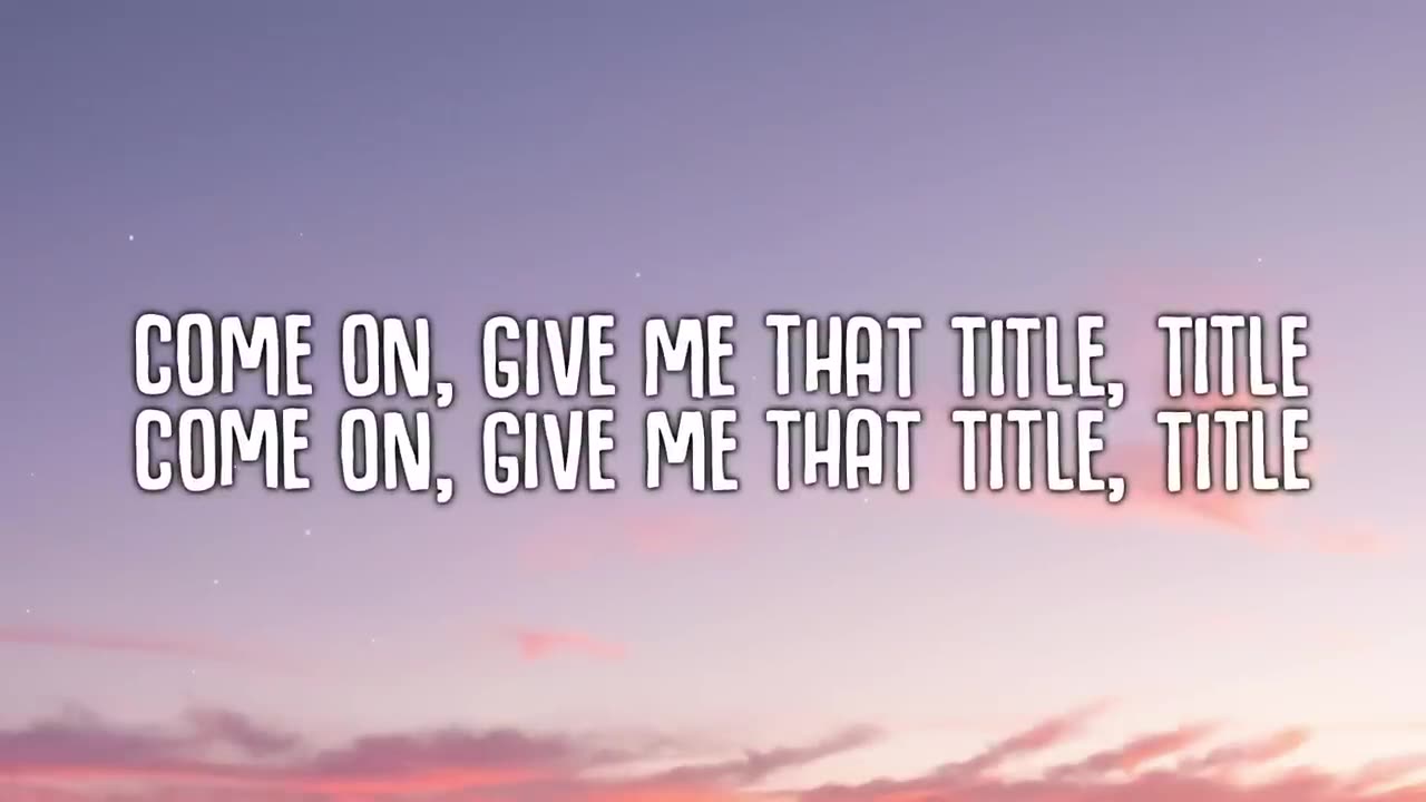 Title by Meghan Trainer