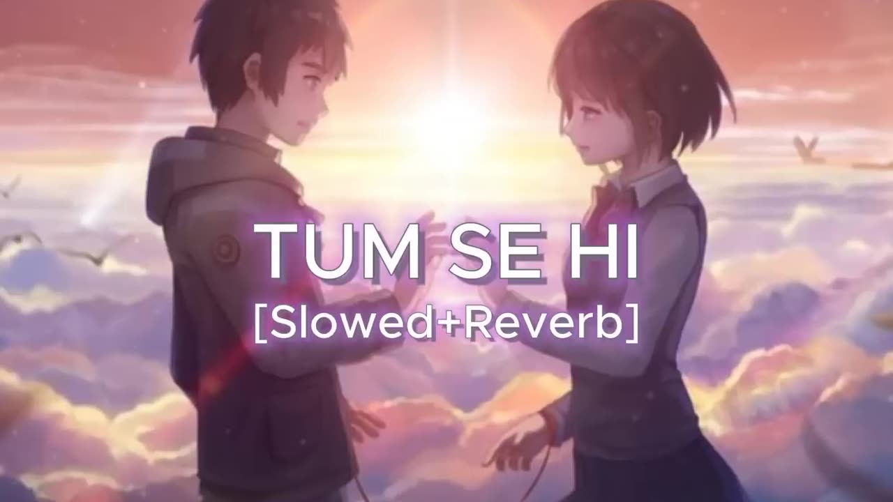 Tum Se Hi [ SLOWED+REVERB] Hindi Song