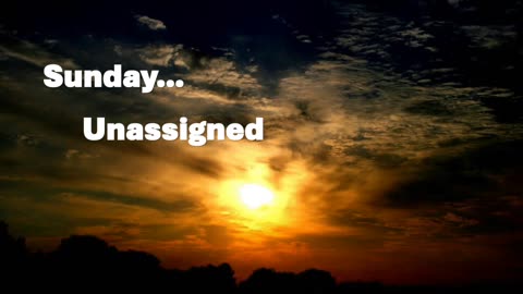 Sunday... Unassigned [1.008]