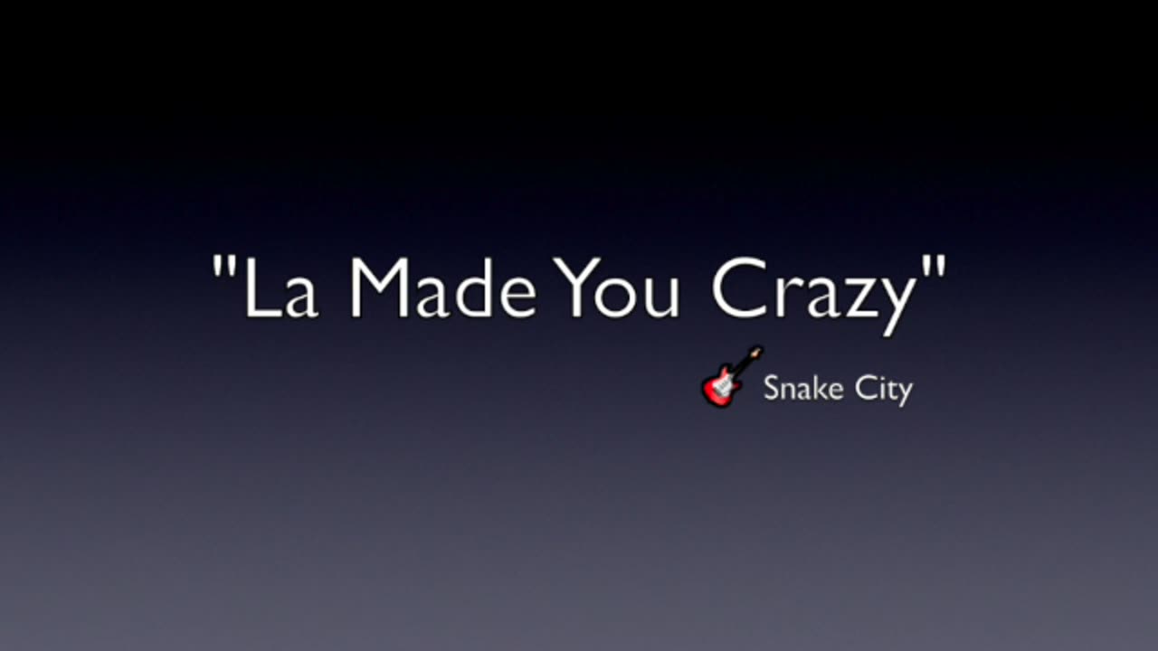 LA MADE YOU CRAZY-LYRICS BY SNAKE CITY-MODERN POP MUSIC