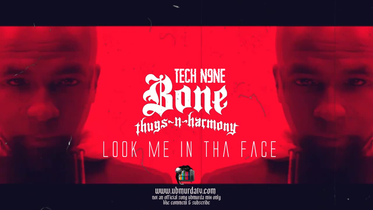 Tech N9ne - Look Me in tha Face Ft. BTNH