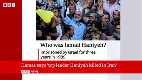 Top Hamas leader Ismail Haniyeh killed in Iran | BBC News