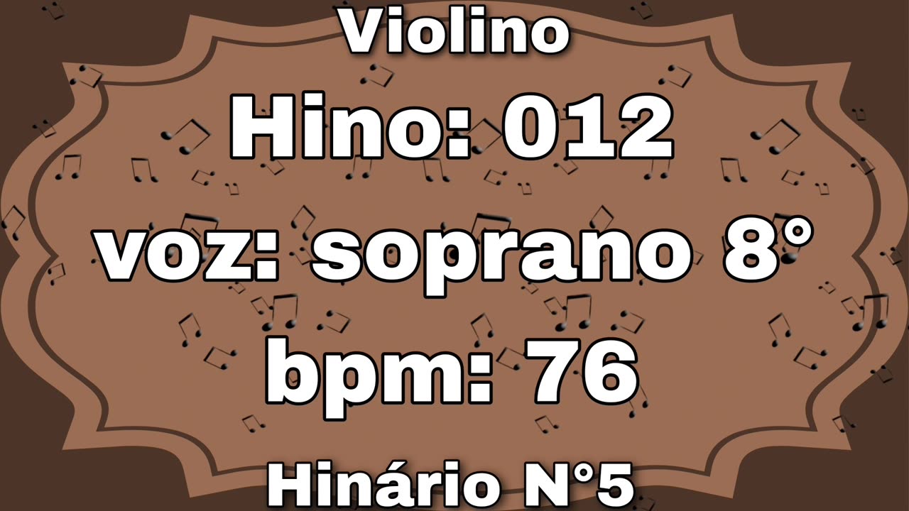 Hino: 012 - Violino: soprano 8° - Hinário N°5 (com metrônomo)