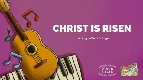 Song: Christ is Risen by Tony College