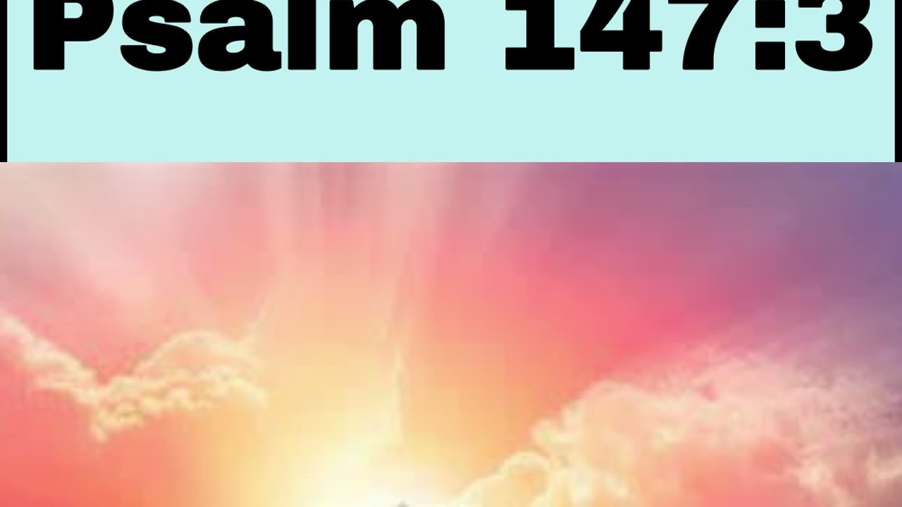 Daily Bible Verse - Psalm 147:3