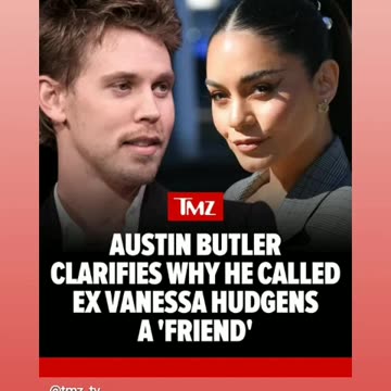 Austin butler clarifies why he call ex friends Vanessa Hudgens 2/8/24
