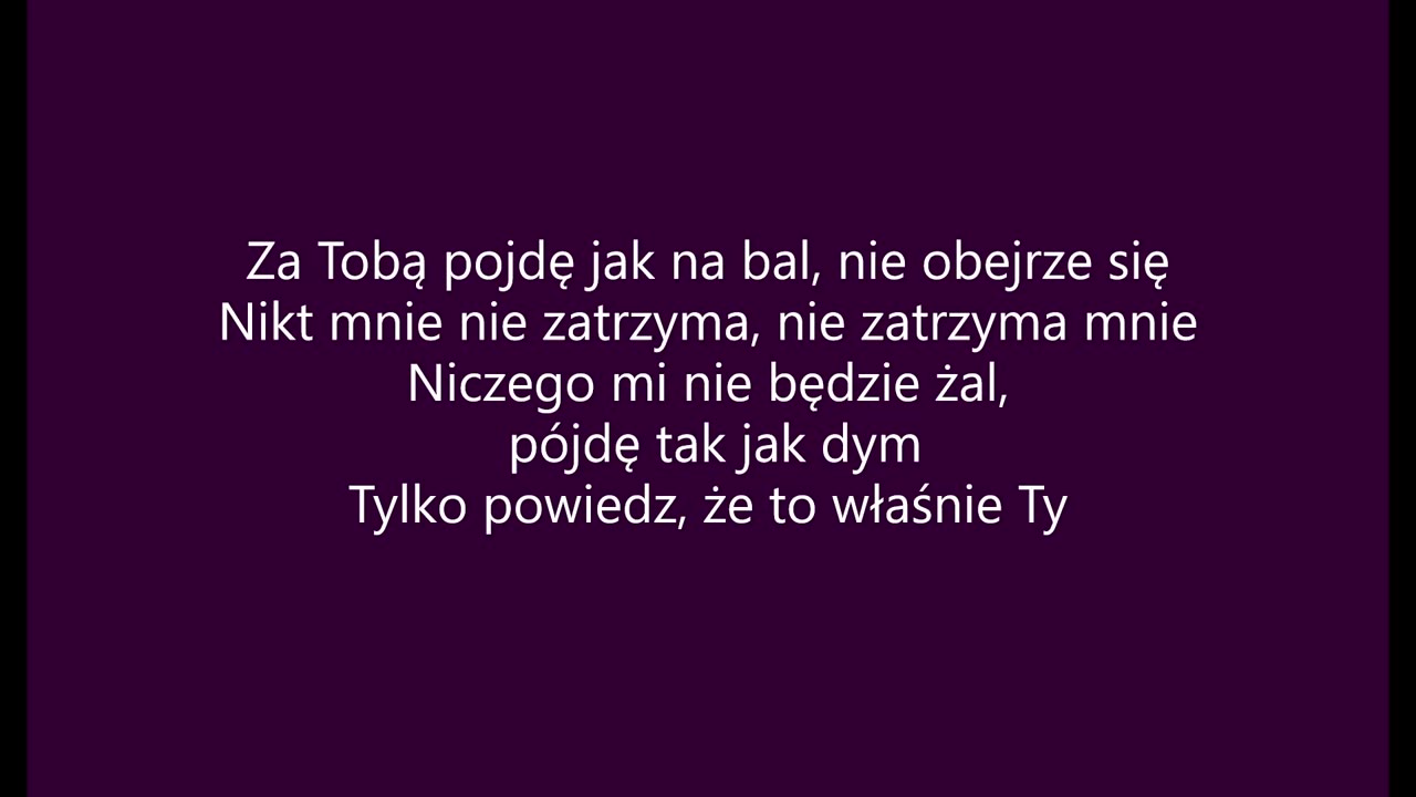 Za Tobą pójdę jak na bal (tekst)