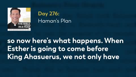 Day 276: Haman's Plan — The Bible in a Year (with Fr. Mike Schmitz)