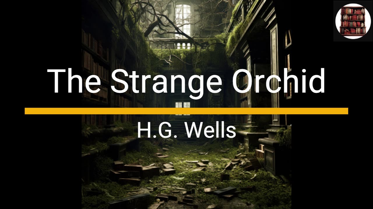 The Strange Orchid - H.G. Wells