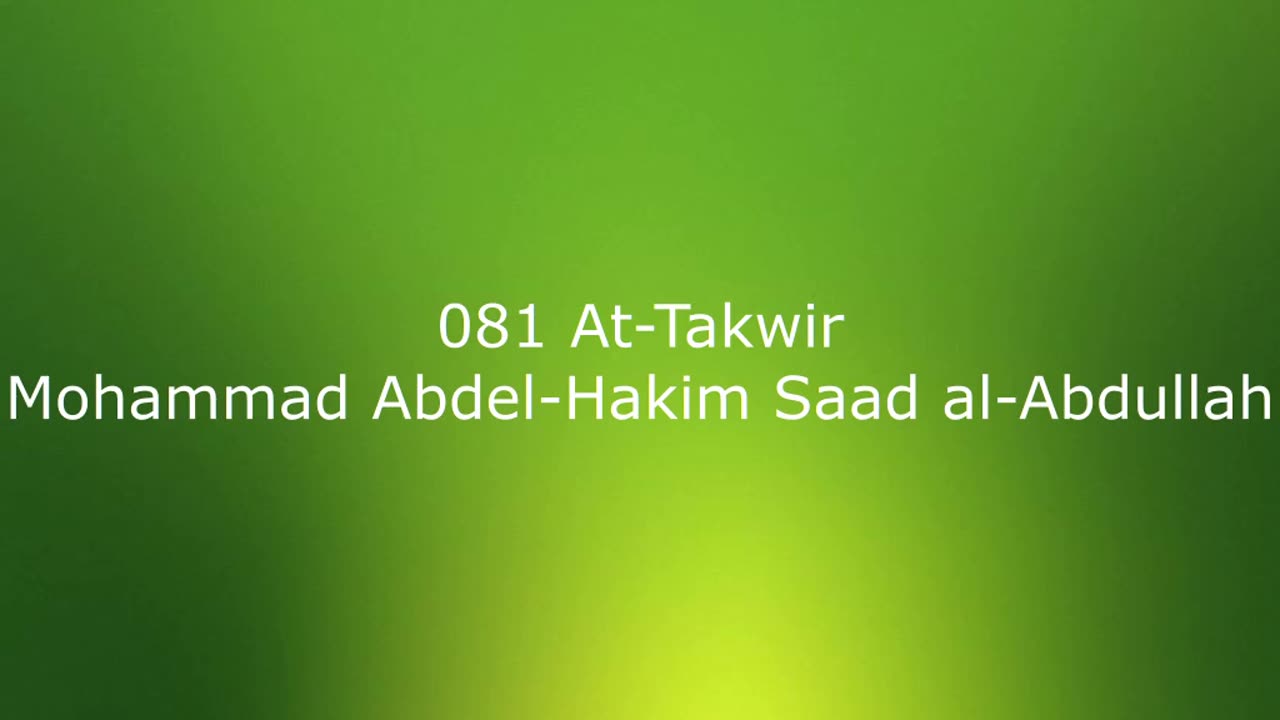 081 At-Takwir - Mohammad Abdel-Hakim Saad al-Abdullah