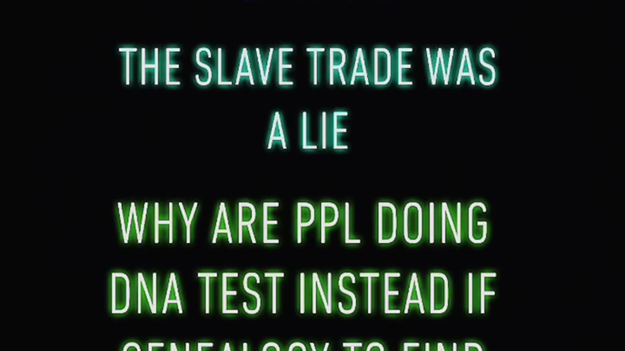 DNA TESTS ARE FAKE, THE SLAVE TRADE IS A LIE