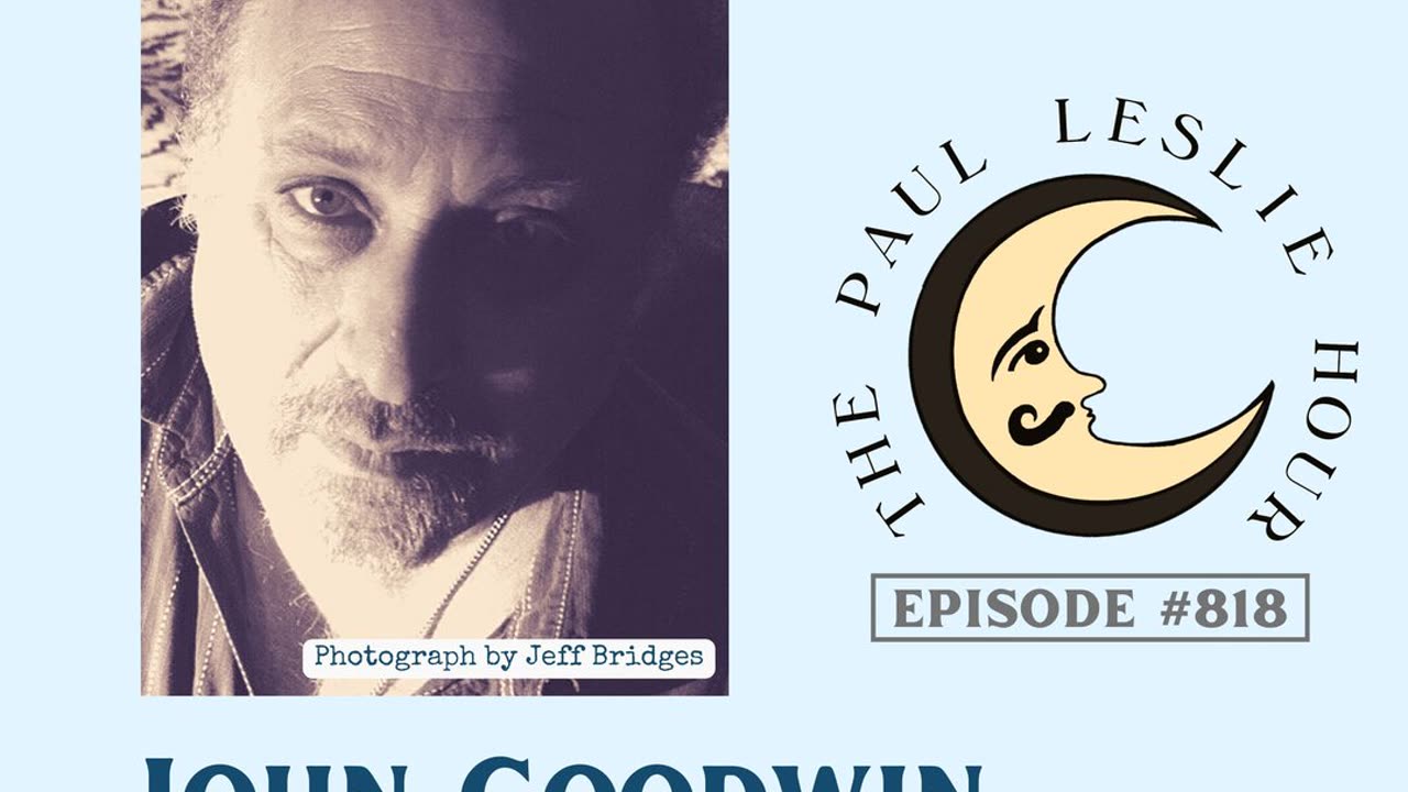 John Goodwin Second Interview on The Paul Leslie Hour