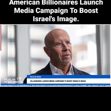 AMERICAN BILLIONAIRES CAMPAIGN TO BOOST ISRAEL IMAGE