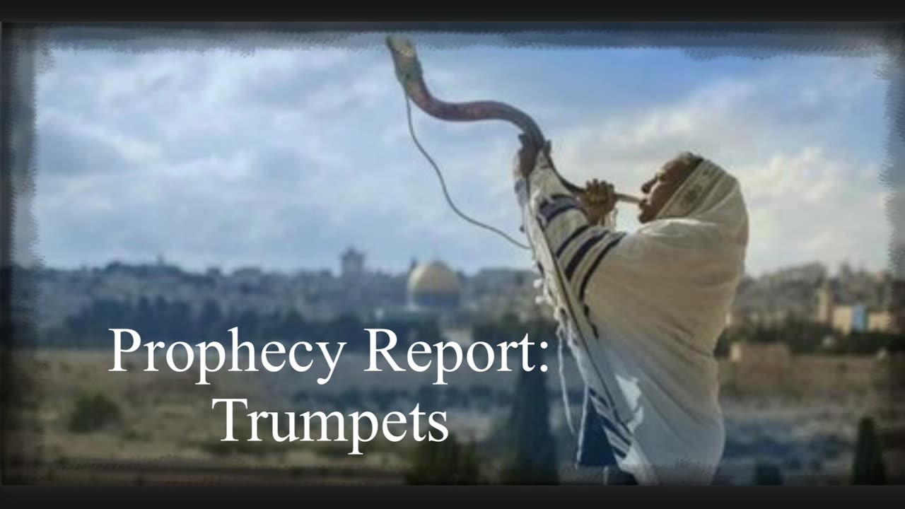 Prophecy Report: Trumpets