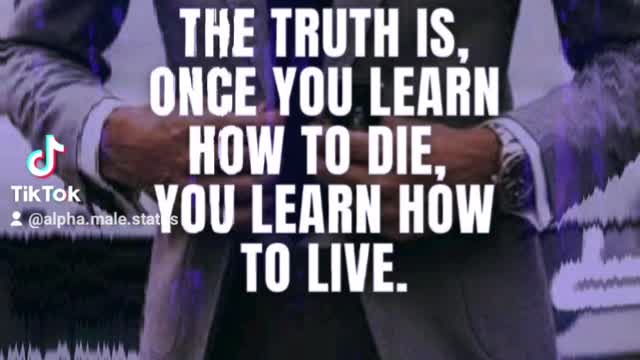 WHEN YOU LEARN TO LIVE [LIFE] #highvalueman #men #mentalhealth #alpha #redpill #thematrix