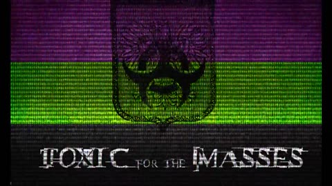 Toxic for the Masses "The Catalyst V1"