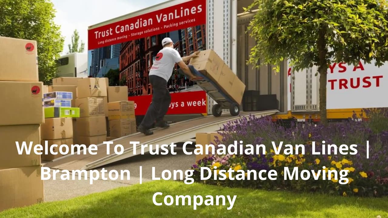 Trust Canadian Van Lines : Long Distance Moving Company in Brampton, ON