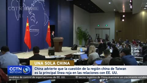 China advierte que la cuestión de la región china de Taiwan es la principal línea roja.