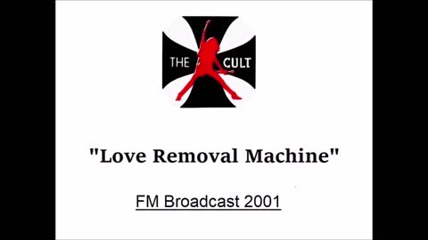 The Cult - Love Removal Machine (Live in Chicago 2001) FM Broadcast