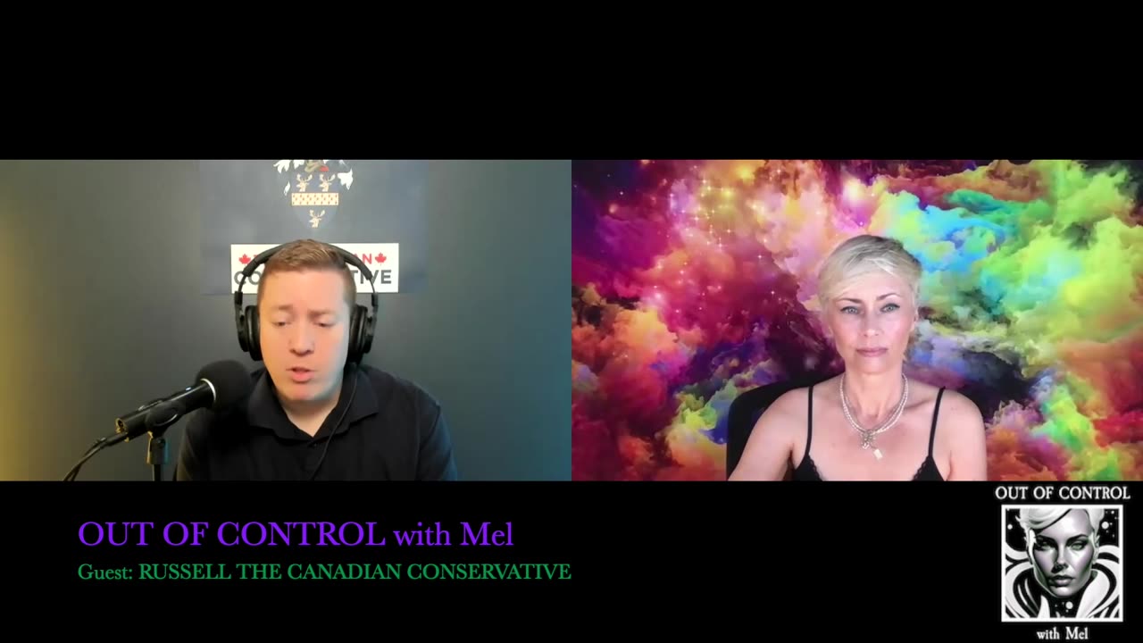 OUT OF CONTROL with Mel Clip Russell Host of the Canadian Conservative Podcast