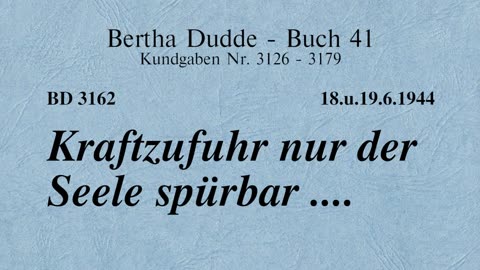 BD 3162 - KRAFTZUFUHR NUR DER SEELE SPÜRBAR ....