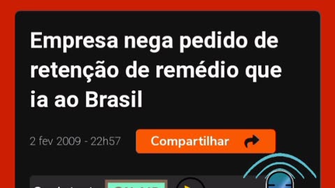 Empresa nega pedido de retenção de remédio que ia ao Brasil.