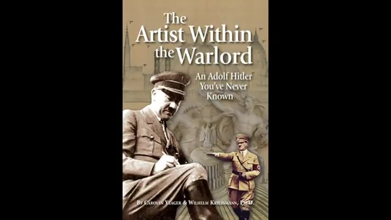 The Artist Within The Warlord: The Adolf Hitler You've Never Known