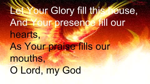 Let Your Glory fill this house