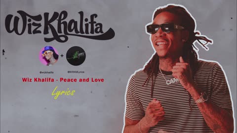 Wiz Khalifa - Peace and Love [Lyrics Video]