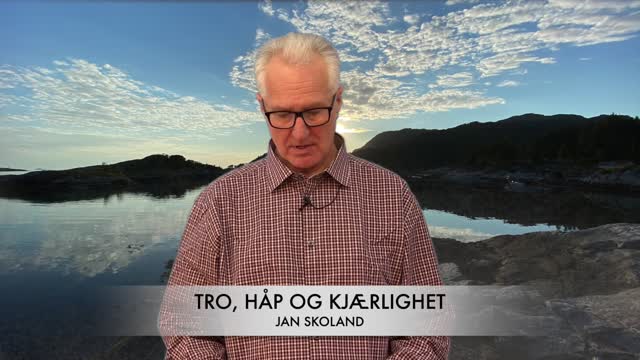 Jan Skoland: Tro, håp og kjærlighet