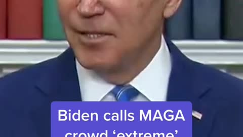 Biden calls MAGA crowd 'extreme'