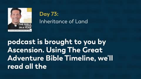 Day 73: Inheritance of Land — The Bible in a Year (with Fr. Mike Schmitz)