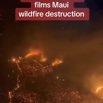 Plane passenger films Maui "wildfire" (DEW) destruction