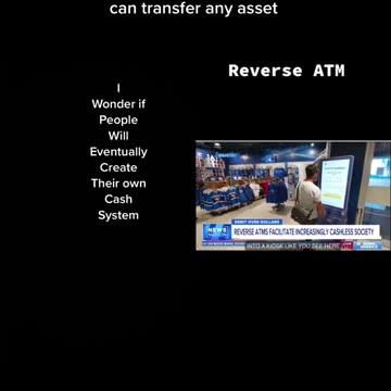 How will they remove cash from the streets? - REVERSE A.T.M.