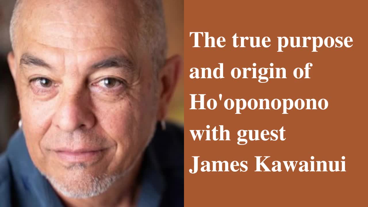 18. The true purpose and origin of Ho'oponopono with James Kawainui