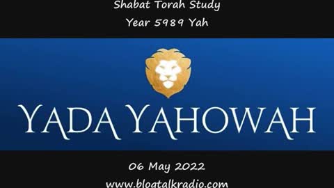 Shabat Torah Study Year 5989 Yah 06 May 2022