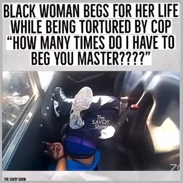 A SO CALLED BLACK WOMAN BEGS FOR LIFE WHILE BEING TORTURED BY EDOMITE POLICE COP. 🕎Zechariah 11:5